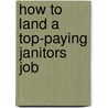 How to Land a Top-Paying Janitors Job door Shawn Gaines