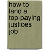 How to Land a Top-Paying Justices Job door Alice Doyle