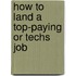 How to Land a Top-Paying Or Techs Job