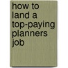 How to Land a Top-Paying Planners Job by Luis Miranda