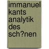 Immanuel Kants Analytik Des Sch�Nen door Maja Roseck