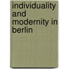 Individuality and Modernity in Berlin door Moritz Fllmer