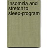 Insomnia and Stretch to Sleep-Program door Claes Zell