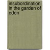 Insubordination in the Garden of Eden by Virginia Chukwuzitelu Nnolim