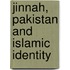 Jinnah, Pakistan and Islamic Identity