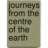 Journeys from the Centre of the Earth by Iain Stewart