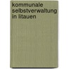 Kommunale Selbstverwaltung in Litauen by Christoph Wehr