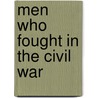 Men Who Fought in the Civil War by Linda R. Wade