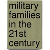 Military Families in the 21st Century door Tara Saathoff-Wells