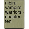 Nibiru Vampire Warriors - Chapter Ten by D.J. Manly
