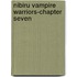 Nibiru Vampire Warriors-Chapter Seven
