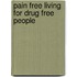 Pain Free Living for Drug Free People