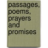 Passages, Poems, Prayers and Promises by Tom Ross (Retired)