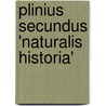 Plinius Secundus 'Naturalis Historia' by Mark M�st