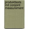 Produkttests Mit Conjoint Measurement door Timo Podgorski