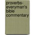 Proverbs- Everyman's Bible Commentary