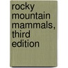 Rocky Mountain Mammals, Third Edition door David M. Armstrong
