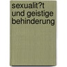 Sexualit�T Und Geistige Behinderung door Jochen Hermann