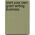 Start Your Own Grant Writing Business