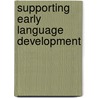 Supporting Early Language Development door Marion Nash