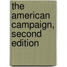 The American Campaign, Second Edition by James E. Campbell