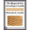 The Bhagavad Gita According to Gandhi by Mohandas K. Gandhi