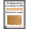 The Bhagavad Gita According to Gandhi door Mohandas K. Gandhi