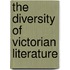 The Diversity of Victorian Literature