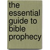The Essential Guide to Bible Prophecy door Ed Hindson