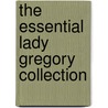 The Essential Lady Gregory Collection door Lady Gregory
