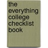 The Everything College Checklist Book door Cynthia C. Muchnick