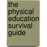 The Physical Education Survival Guide door John Cook