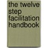 The Twelve Step Facilitation Handbook