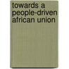 Towards a People-Driven African Union by AfriMap