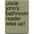 Uncle John's Bathroom Reader Wise Up!