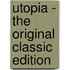 Utopia - the Original Classic Edition