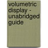 Volumetric Display - Unabridged Guide by Gary Gonzales