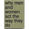 Why Men and Women Act the Way They Do by Pam Farrell