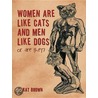 Women Are Like Cats and Men Like Dogs by Kat Brown