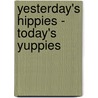 Yesterday's Hippies - Today's Yuppies door Gordon Leech
