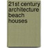 21st Century Architecture Beach Houses