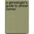 A Genealogist's Guide to African Names