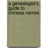 A Genealogist's Guide to Chinese Names door Connie Ellefson