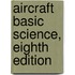 Aircraft Basic Science, Eighth Edition
