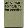 Art of War - Spirituality for Conflict by Thomas Huynh
