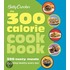 Betty Crocker the 300 Calorie Cookbook