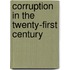 Corruption in the Twenty-First Century