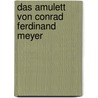 Das Amulett Von Conrad Ferdinand Meyer door Anne Oppermann