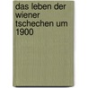 Das Leben Der Wiener Tschechen Um 1900 by Johannes Mattes