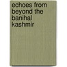 Echoes from Beyond the Banihal Kashmir by Sujata Kanungo